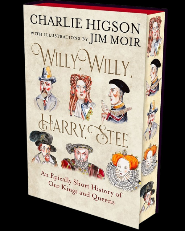 Willie, Willie, Harry, Stee: An Epically Short History of Our Kings and Queens