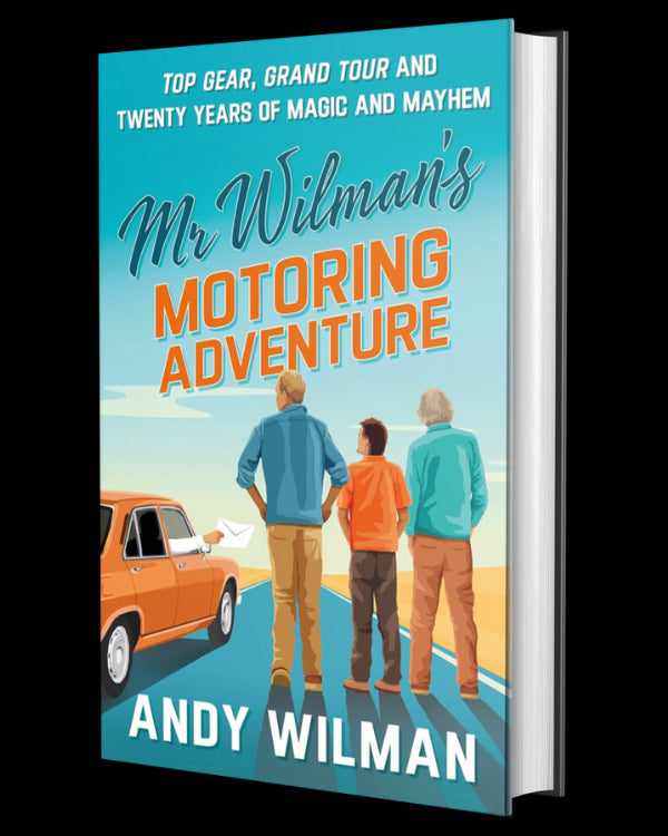 Mr Wilman’s Motoring Adventure: Top Gear, Grand Tour and Twenty Years of Magic and Mayhem