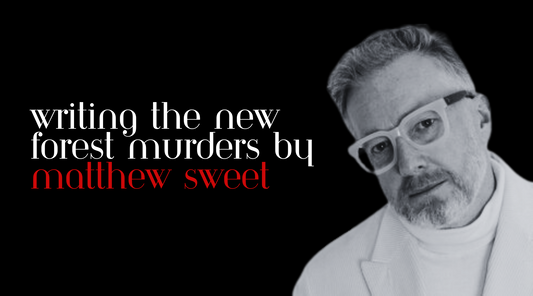 Writing The New Forest Murders by Matthew Sweet