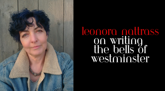 Q&A: Leonora Nattrass on writing The Bells of Westminster