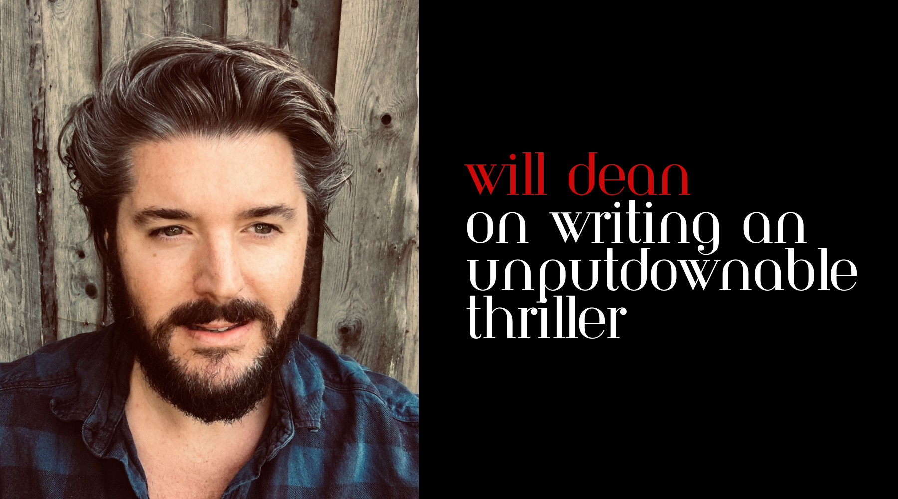Will Dean On Writing An Unputdownable Thriller – Goldsboro Books