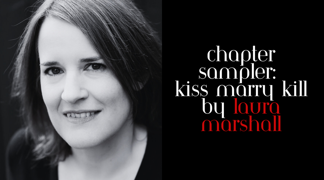 Chapter Sampler: Kiss Marry Kill by Laura Marshall