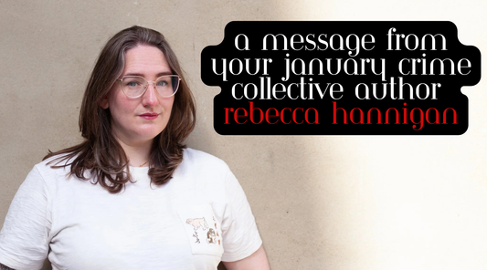 A Message From Your January Crime Collective Author Rebecca Hannigan