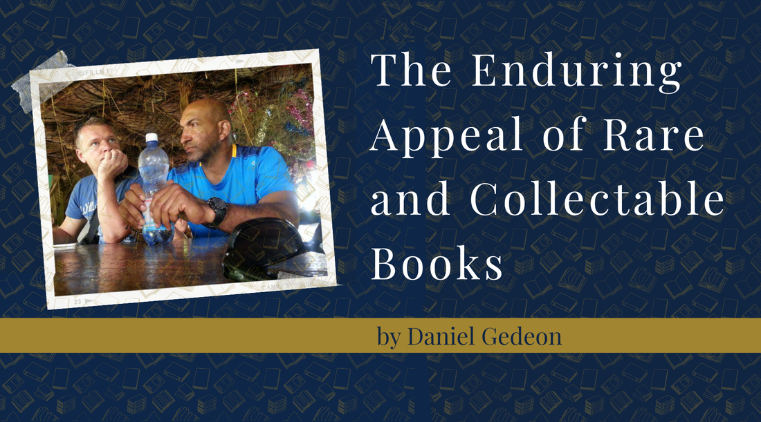 The Enduring Appeal of Rare and Collectable Books by Daniel Gedeon