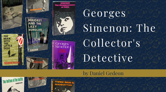 Georges Simenon: The Collector's Detective by Daniel Gedeon