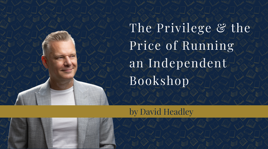 The Privilege and the Price of Running an Independent Bookshop