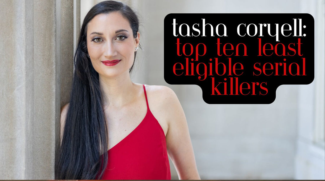 Tasha Coryell: Top Ten Least Eligible Serial Killers