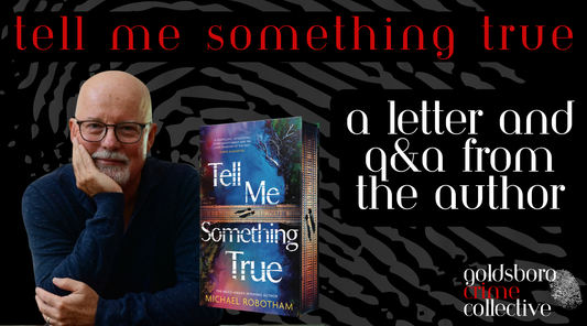 Tell Me Something True: A Letter and Q&A from Michael Robotham
