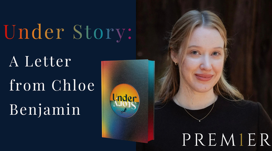 Under Story: A Letter from Chloe Benjamin
