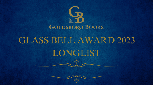 Goldsboro Books Glass Bell Award Longlist 2023