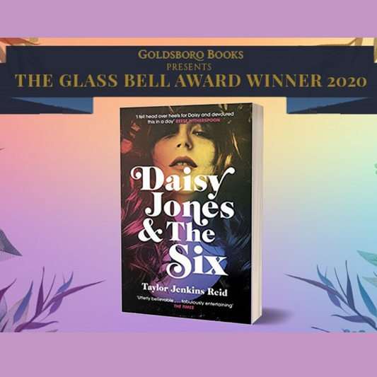 DAISY JONES AND THE SIX WINS 2020 GOLDSBORO BOOKS GLASS BELL AWARD