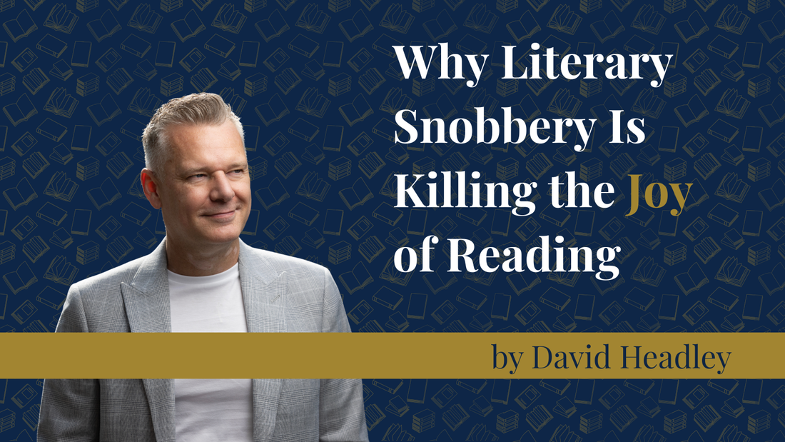 Why Literary Snobbery Is Killing the Joy of Reading