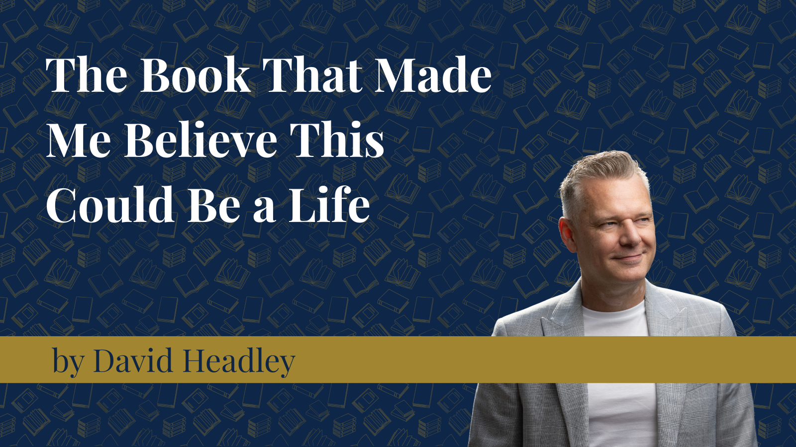 The Book That Made Me Believe This Could Be a Life Goldsboro Books