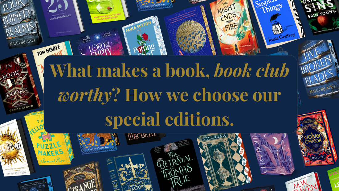 What makes a book ‘book club worthy? How we choose our special editions.