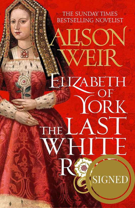 Elizabeth of York: The Last White Rose