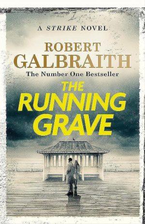 The Running Grave (Cormoran Strike Book 7) - UNSIGNED