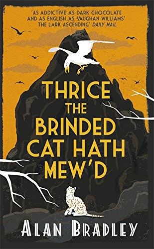 Thrice the Brinded Cat Hath Mew'd (Flavia De Luce Mystery 8)