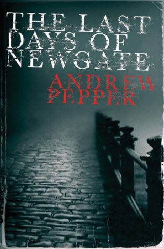 The Last Days of Newgate (Pyke Mysteries)