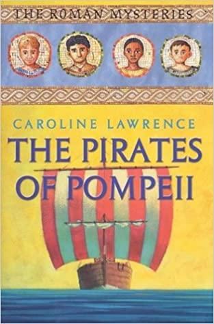 The Pirates of Pompeii (Roman Mysteries 3)