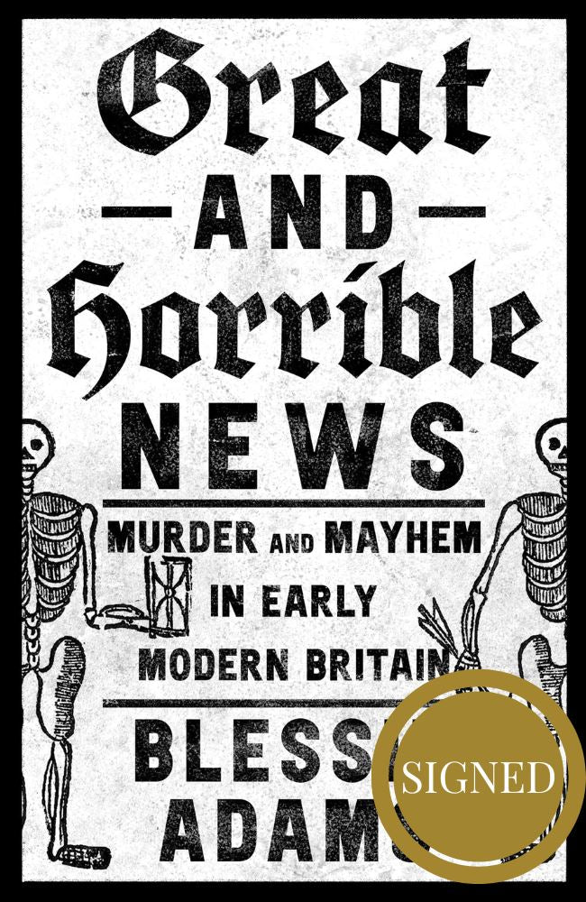 Great and Horrible News: Murder and Mayhem in Early Modern Britain