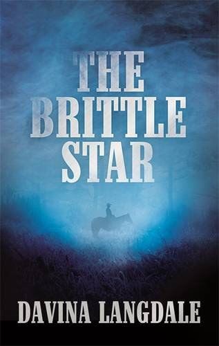 The Brittle Star: An epic story of the American West