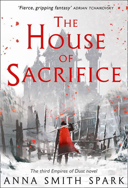 The House of Sacrifice (Empires of Dust 3)