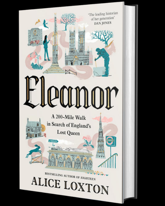 Eleanor: A 200-Mile Walk in Search of England's Lost Queen