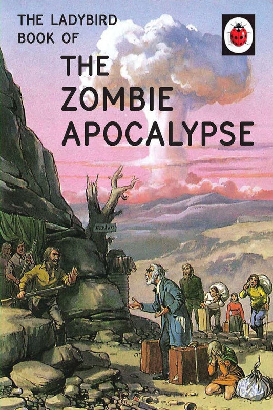 The Ladybird Book of the Zombie Apocalypse (Ladybirds for Grown-Ups)