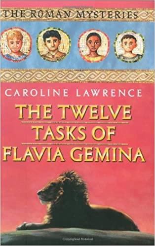 The Twelve Tasks of Flavia Gemina (The Roman Mysteries 6)