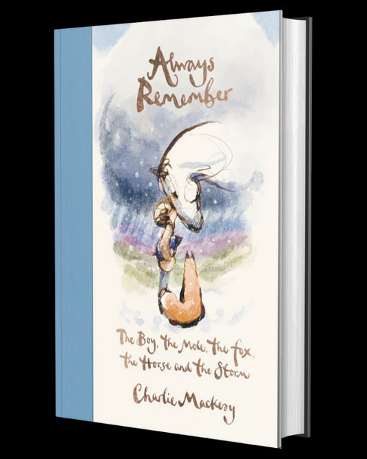 Always Remember: The Boy, the Mole, the Fox, the Horse and the Storm