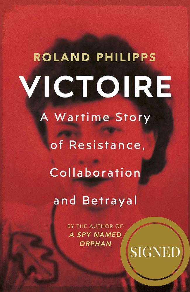 Victoire: A Wartime Story of Resistance, Collaboration and Betrayal