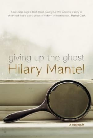 Giving Up the Ghost: A memoir