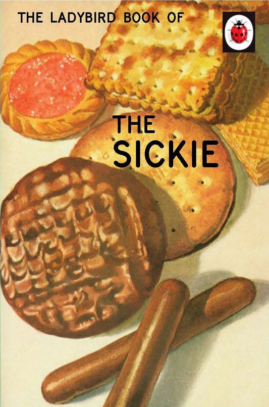 The Ladybird Book of the Sickie (Ladybirds for Grown-Ups)