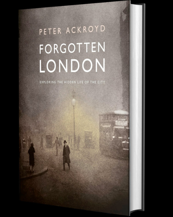 Forgotten London: Exploring the Hidden Life of the City