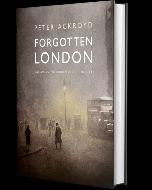 Forgotten London: Exploring the Hidden Life of the City