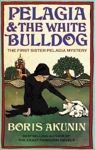 Pelagia and the White Bulldog: The First Sister Pelagia Mystery