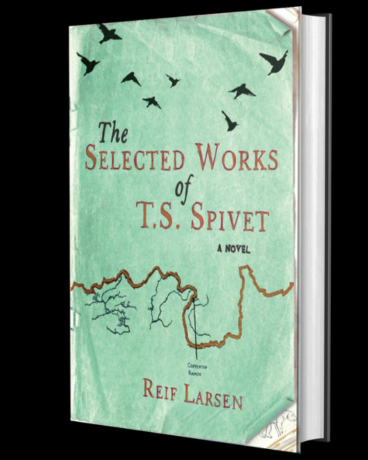 The Selected Works of T.S. Spivet: A Novel
